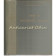 Tratat De Matematici Speciale - Nicolae Cioranescu - Tiraj: 4120 Exemplare