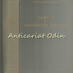 Tratat De Matematici Speciale - Nicolae Cioranescu - Tiraj: 4120 Exemplare