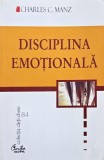 Disciplina emotionala - Charles C. Manz