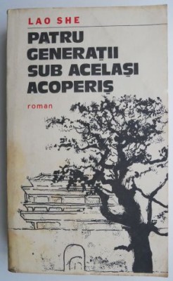 Patru generatii sub acelasi acoperis &amp;ndash; Lao She foto