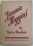JIMMIE HIGGINS de UPTON SINCLAIR , ANII &#039;40