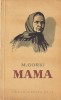 Roman Mama de Maxim Gorki, Editia Cartea Rusa, 1959, Brosata, 419 Pagini, Limba Romana
