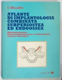 ATLANTE DI IMPLANTOLOGIA COMBINATA SUBPERIOSTEA ED EDNOOSSEA di CALOGERO BELLAVIA , 1989 *TEXT IN LIMBA ITALIANA