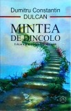 Dumitru Constantin Dulcan - Mintea de dincolo. Sinteza si semnificatia