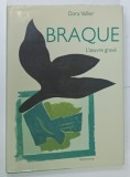 Carte Braque L'Oeuvre Grave Dora Vallier 1982 Editura Flammarion Franceza Bogat Ilustrata 319 Pagini Cartonata
