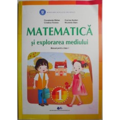 Matematica si explorarea mediului. Manual pentru clasa I &ndash; Constanta Balan