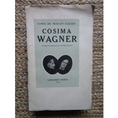 Cosima Wagner UNE VIE UN CARACTERE - COMTE RICHARD DU MOULIN ECKART