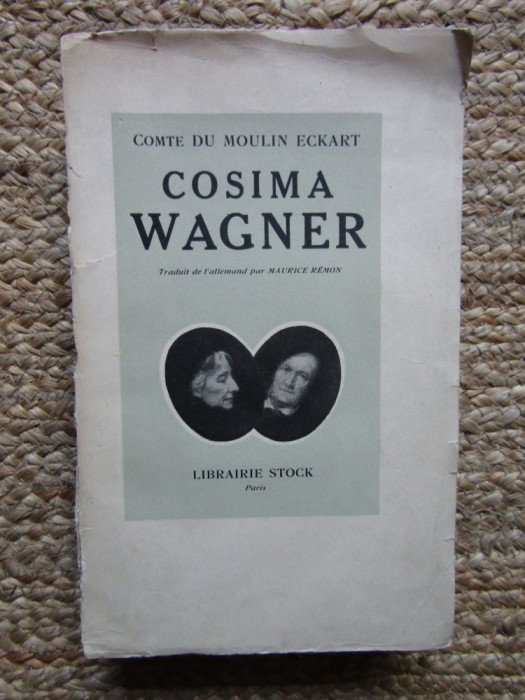 Cosima Wagner UNE VIE UN CARACTERE - COMTE RICHARD DU MOULIN ECKART