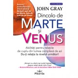 Dincolo de Marte si Venus. Abilitati pentru relatiile de cuplu din lumea complexa de azi. Du-ti relatia la nivelul urmator! - John Gray, Prestige