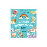 Baking Wonderland: A Mix and Match Cookbook for Kids!