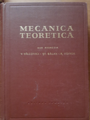 Mecanica Teoretica - VICTOR VALCOVICI, RADU VOINEA foto