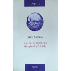 Cinci Ani Cu Belphegor. Matusile Din Tel Aviv - Radu Cosasu , G210