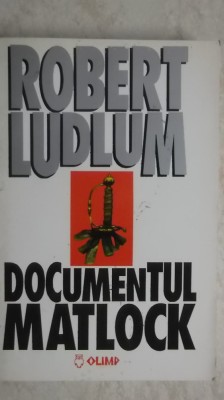Robert Ludlum - Documentul Matlock (vezi detalii pentru livrare in tara) foto