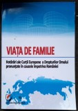 Viata de familie. Hotararile Curtii Europene a Drepturilor Omului pronuntate in cauzele impotriva Romaniei