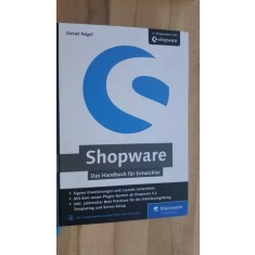 Shopware- Daniel Nogel Manualul pentru dezvoltatori. Instalare, configurare, șablonare, dezvoltare de pluginuri și multe altele