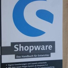 Shopware- Daniel Nogel Manualul pentru dezvoltatori. Instalare, configurare, &#x219;ablonare, dezvoltare de pluginuri &#x219;i multe altele
