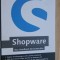 Shopware- Daniel Nogel Manualul pentru dezvoltatori. Instalare, configurare, șablonare, dezvoltare de pluginuri și multe altele
