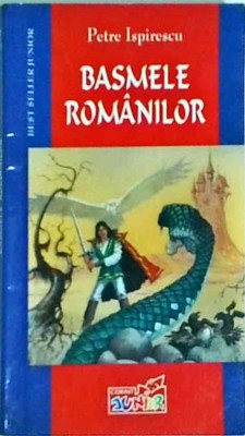 Petre Ispirescu - Basmele romanilor foto