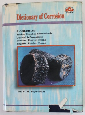 DICTIONARY OF COROSION by S.M. SEYEDRAZI , TEXT IN ARABA SI ENGLEZA , 1998 , SUPRACOPERTA CU DEFECTE foto