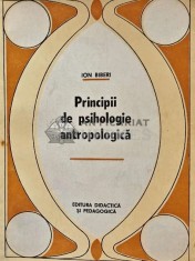 Principii de psihologie antropologica - 1971 - Ion Biberi (AC106)