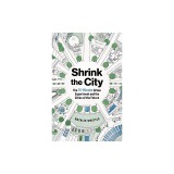 Shrink the City: The 15-Minute Urban Experiment and the Cities of the Future