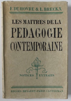 LES MAITRES DE LA PEDAGOGIE CONTEMPORAINE par F. DE HOVRE et L. BRECKX , EDITIE INTERBELICA foto