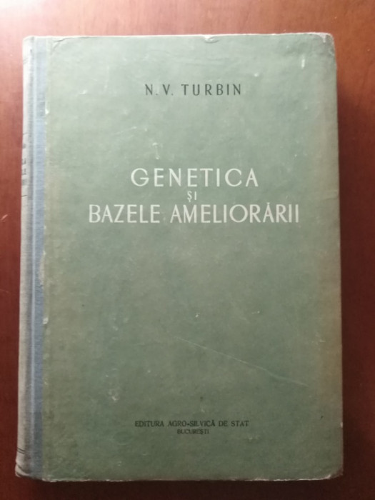 GENETICA ȘI BAZELE AMELIORĂRII - N. V. TURBIN