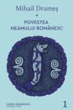 Povestea neamului romanesc Vol.1 - Mihail Drumes - Editura Grupul Art