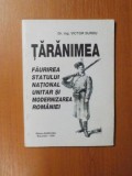 TARANIMEA , FAURIREA STATULUI NATIONAL UNITAR SI MODERNIZAREA ROMANIEI de VICTOR SURDU , Bucuresti 1995