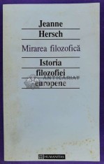 Mirarea filozofica. Istoria filozofiei europene - Jeanne Hersch (D72)
