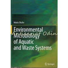 Environmental Microbiology Of Aquatic And Waste Systems - Nduka Okafor