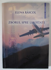 ZBORUL SPRE LIBERTATE , O CARTE DESPRE CREDINCIOSIA DOMNULUI IN ROMANIA COMUNISTA de ELENA RASCOL . 2014 foto