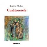 Cusatoresele - Emilia Muller