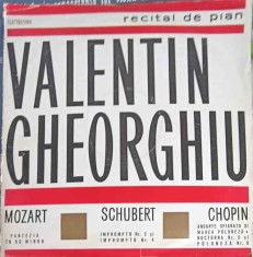 Disc vinil, LP. Recital De Pian-Valentin Gheorghiu, Mozart, Schubert, Chopin-316899
