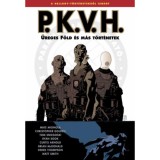 P.K.V.H. 1. - &Uuml;reges F&ouml;ld &eacute;s m&aacute;s t&ouml;rt&eacute;netek - Mike Mignola