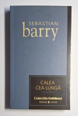 Sebastian Barry &ndash; Calea cea lungă, Colectiile Cotidianul, Univers 2007