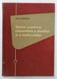 TEORIA CUANTICA ELEMENTARA A ATOMILOR SI A MOLECULELOR deIOLANDA GHEORGHIU si MARIANA GHEORGHIU , 1957