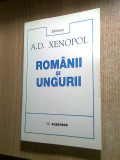 A.D. Xenopol - Romanii si ungurii (Editura Albatros, 1999)