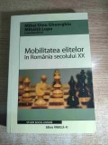 Mobilitatea elitelor in Romania secolului XX - Mihai Dinu Gheorghiu; Mihaita Lupu (coordonatori), (Editura Paralela 45, 2001)