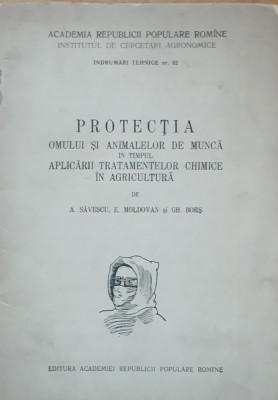 PROTECTIA OMULUI SI ANIMALELOR DE MUNCA - A. SAVESCU foto