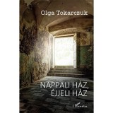 Nappali h&aacute;z, &eacute;jjeli h&aacute;z - Olga Tokarczuk