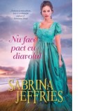 Nu face pact cu diavolul - Sabrina JEFFRIES, Irina Fulger