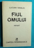 Lucian Vasiliu &ndash; Fiul omului ( prima editie )