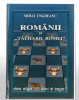 Romanii si &bdquo;talharii Romei&rdquo; - Mihai Ungheanu Ed. Phobos, 2005, cartonata