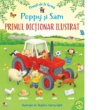 Povesti de la ferma. Poppy si Sam. Primul dictionar ilustrat - Stephen Cartwright, Mihaela Banu