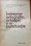 Indreptar ortografic, ortoepic si de punctuatie - Editura Academiei R.S.R.