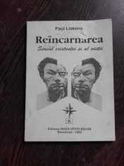 REINCARNAREA, SENSUL EXISTENTEI SI AL VIETII - PAUL LIEKENS foto