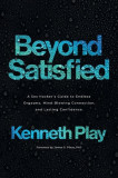 Beyond Satisfied: A Sex Hacker&#039;s Guide to Endless Orgasms, Mind-Blowing Connection, and Lasting Confidence
