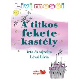 Livi mes&eacute;i - A titkos fekete kast&eacute;ly - L&eacute;vai L&iacute;via
