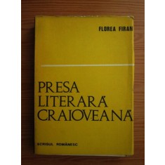 Florea Firan - Presa literara craioveana (1838-1975)